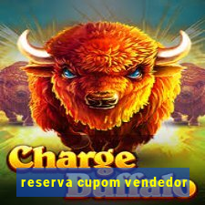 reserva cupom vendedor